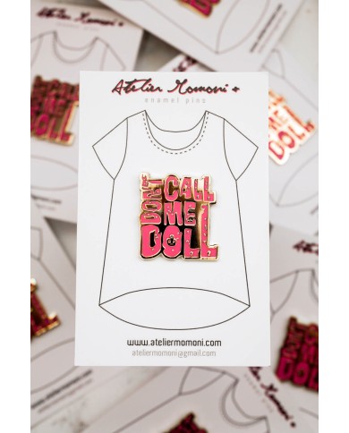 Don't Call me Doll Enamel Pin