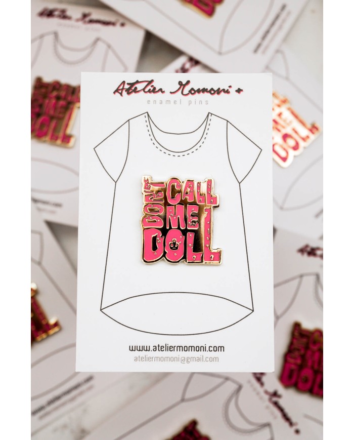 Don't Call me Doll Enamel Pin